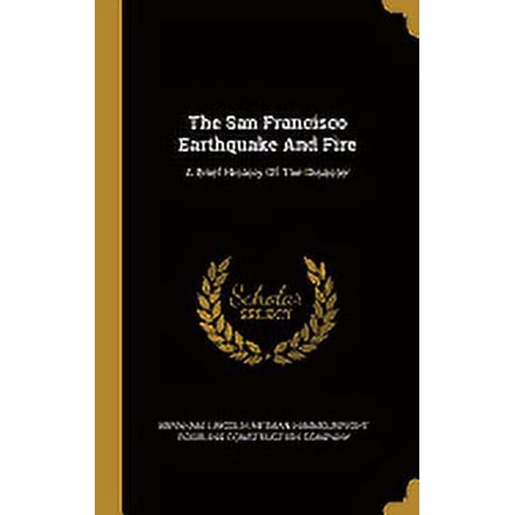 The San Francisco Earthquake And Fire (Hardcover)
