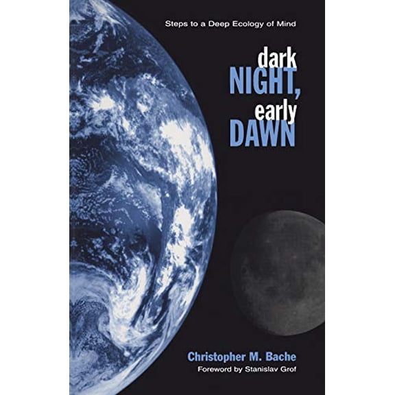 Pre-Owned Dark Night, Early Dawn: Steps to a Deep Ecology of Mind (Paperback) 0791446069 9780791446065
