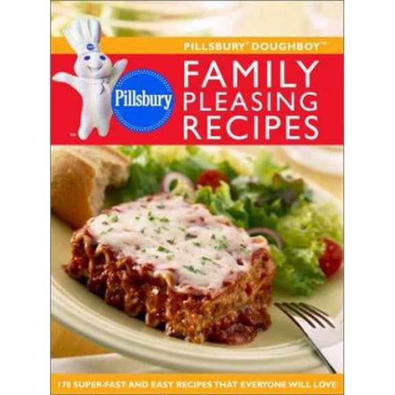 Pre-Owned Pillsbury Doughboy Family Pleasing Recipes: 170 Super-Fast and Easy Recipes That Everyone Will Love (Hardcover) 0609608606 9780609608609
