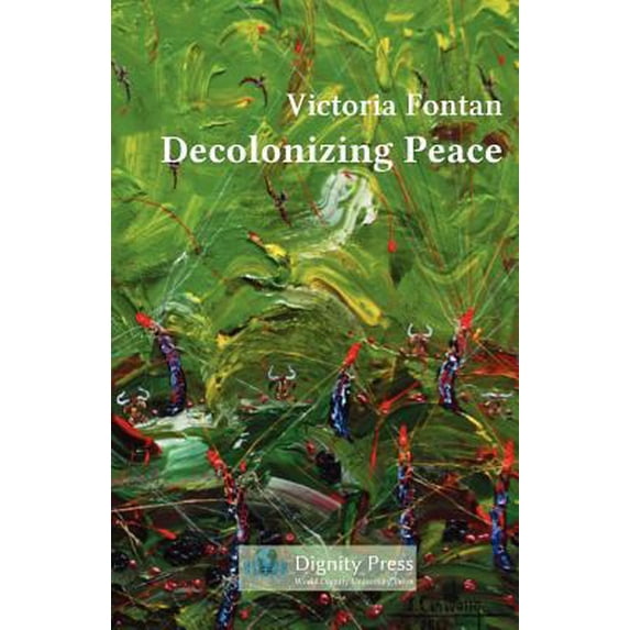 Pre-Owned Decolonizing Peace (Paperback) 1937570150 9781937570156