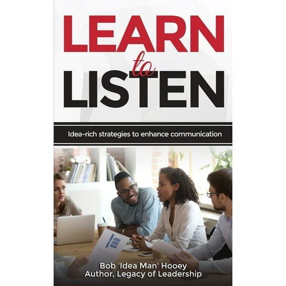 Learn to Listen : Idea-rich strategies to enhance communication (Paperback)