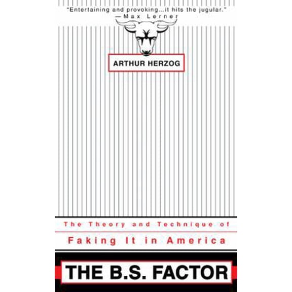 Pre-Owned The B.S. Factor: The Theory and Technique of Faking It in America (Paperback) 0595276105 9780595276103