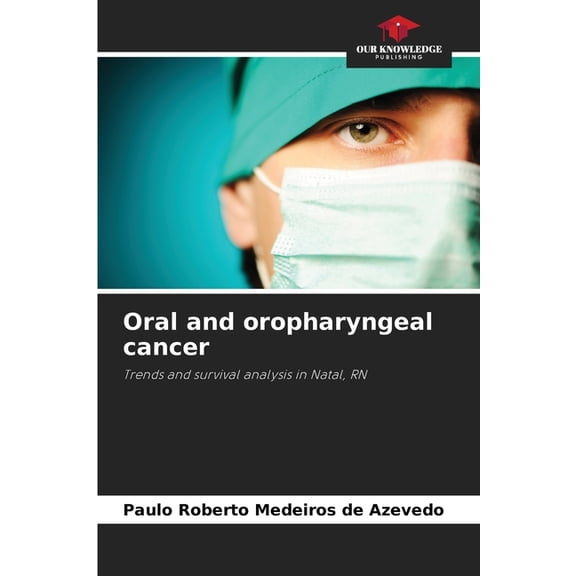 Oral and oropharyngeal cancer, (Paperback)