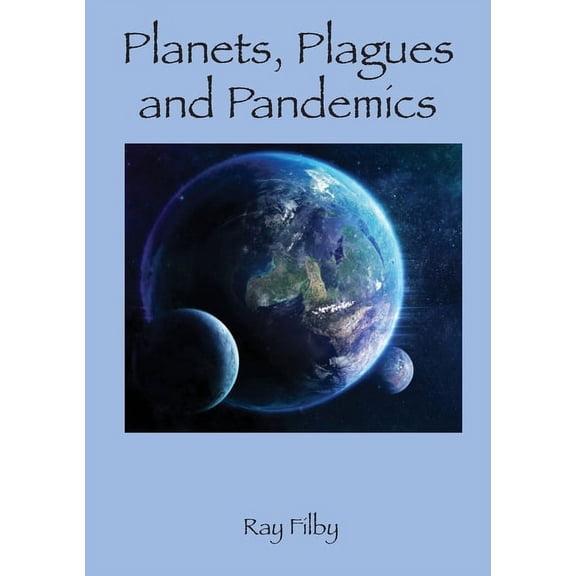 Planets, Plagues and Pandemics, (Paperback)