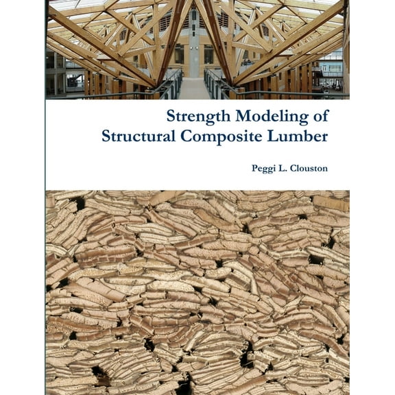 Strength Modeling Structural Composite Lumber, (Paperback)