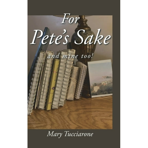 For Pete's Sake: and mine too!, (Hardcover)