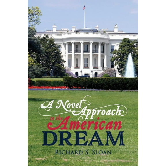A Novel Approach to the American Dream (Paperback)