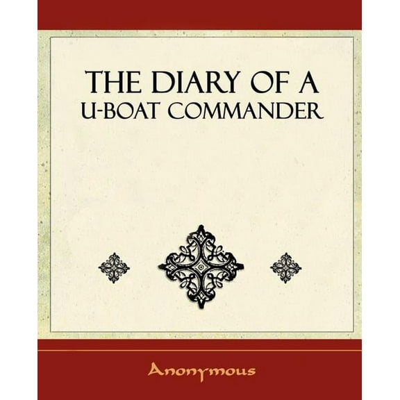 The Diary of A U-Boat Commander - 1920 (Paperback)