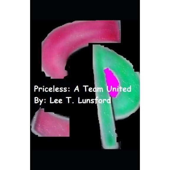 Priceless: A Team United Paperback 1675293503 9781675293508 Lee T. Lunsford