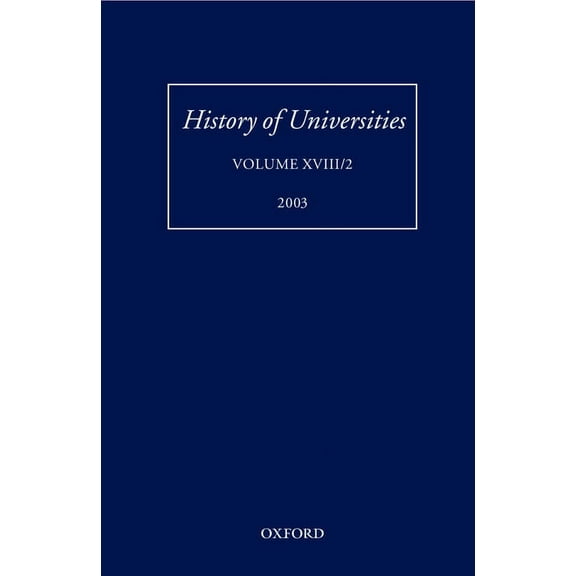 History of Universities History of Universities: Volume XVIII/2, 2003, Book XVIII, (Hardcover)