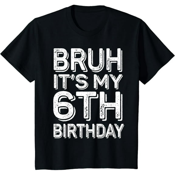 Kids Bruh It's My 6th Birthday Boy Gifts 6 Year Old Funny BDay T-Shirt