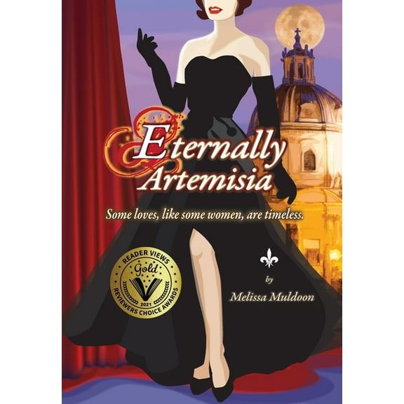 Eternally Artemisia: Some loves, like some women, are timeless., (Hardcover)