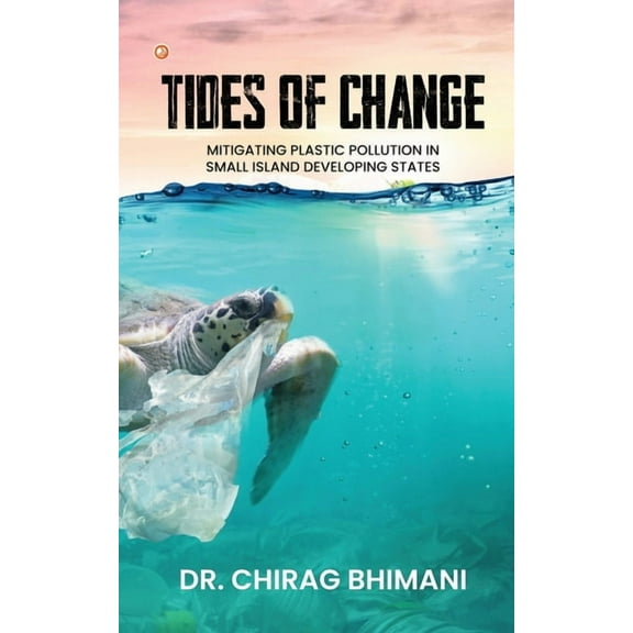 Tides of Change: Mitigating Plastic Pollution in Small Island Developing States, (Paperback)