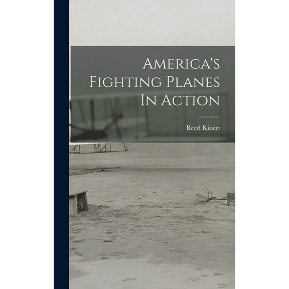 America's Fighting Planes In Action, (Hardcover)