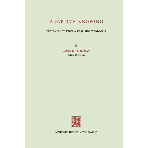 Adaptive Knowing: Epistemology from a Realistic Standpoint, (Paperback)