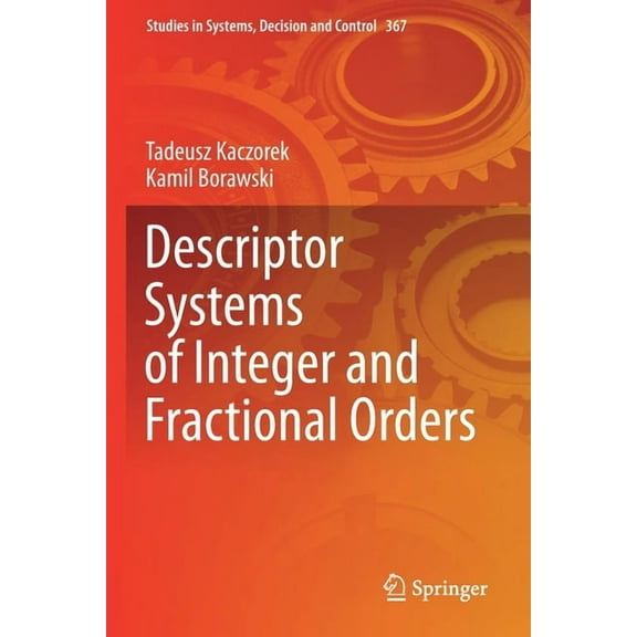 Studies in Systems, Decision and Control Descriptor Systems of Integer and Fractional Orders, Book 367, (Paperback)