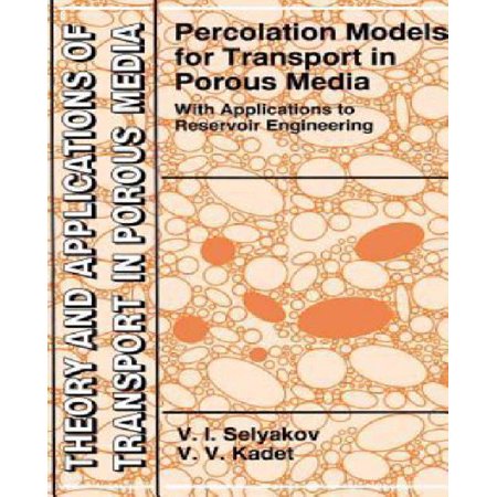 Percolation Models For Transport In Porous Media With Applications To Reservoir Engineering - 