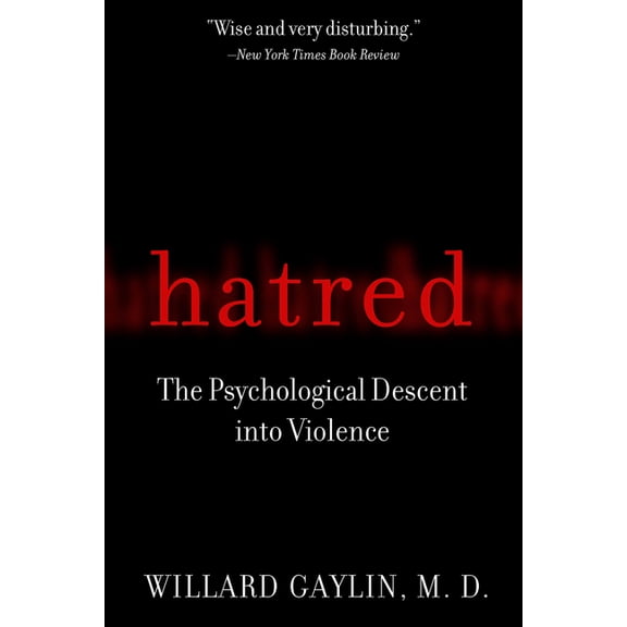 Hatred: The Psychological Descent Into Violence, (Paperback)
