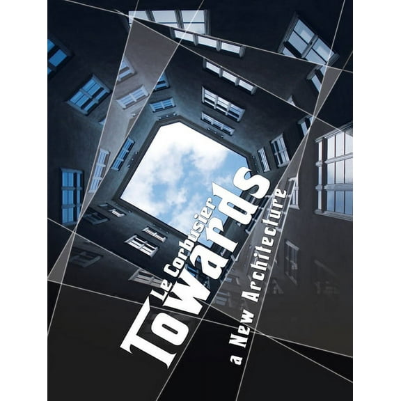 Towards a New Architecture, (Hardcover)