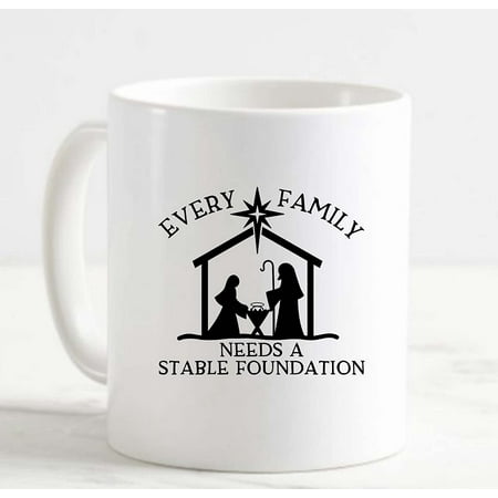 

Coffee Mug Every Family Needs A Foundation Star Faith White Cup Funny Gifts for work office him her