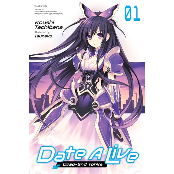 Date a Live (Light Novel) Date a Live, Vol. 1 (Light Novel): Dead-End Tohka, Book 1, (Paperback)