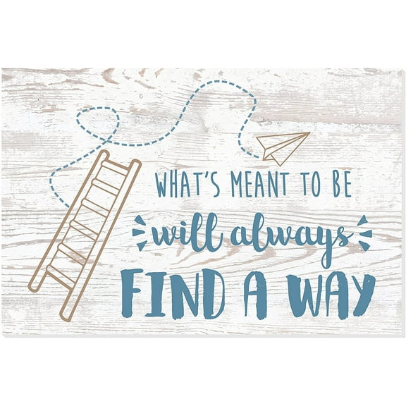 What's Meant To Be Will Always Find A Way Rustic Wood Wall Sign 8x12