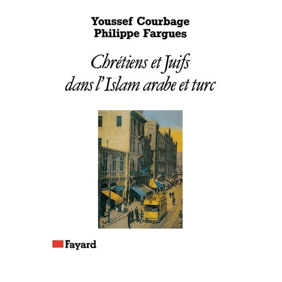 Chrétiens et Juifs dans l'Islam arabe et turc, (Paperback)