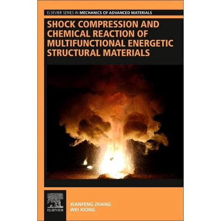 Elsevier Mechanics of Advanced Materials Shock Compression and Chemical Reaction of Multifunctional Energetic Structural Materials (Paperback)