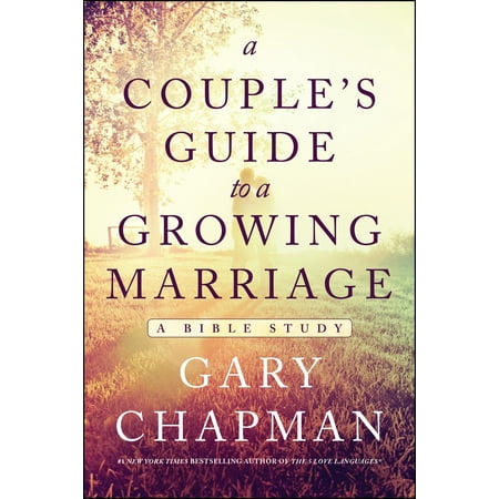 A Couple's Guide to a Growing Marriage : A Bible