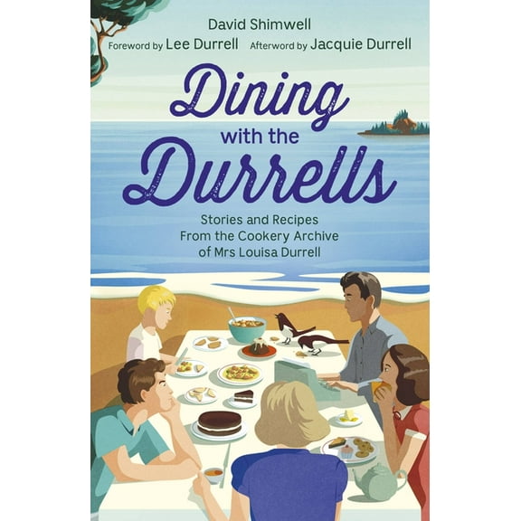 Dining with the Durrells: Stories and Recipes from the Cookery Archive of Mrs Louisa Durrell, (Paperback)