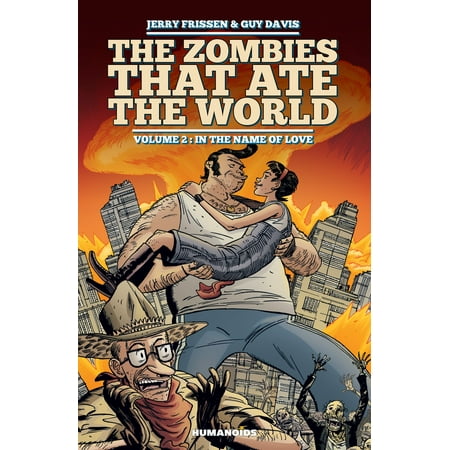 The Zombies that Ate the World #2 : In the name of love - eBook