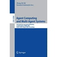 thumbnail image 1 of Agent Computing and Multi-Agent Systems: 9th Pacific Rim International Workshop on Multi-Agents, PRIMA 2006, Guilin, China, August 7-8, 2006, Proceedings (Lecture Notes in Computer Science), 1 of 2