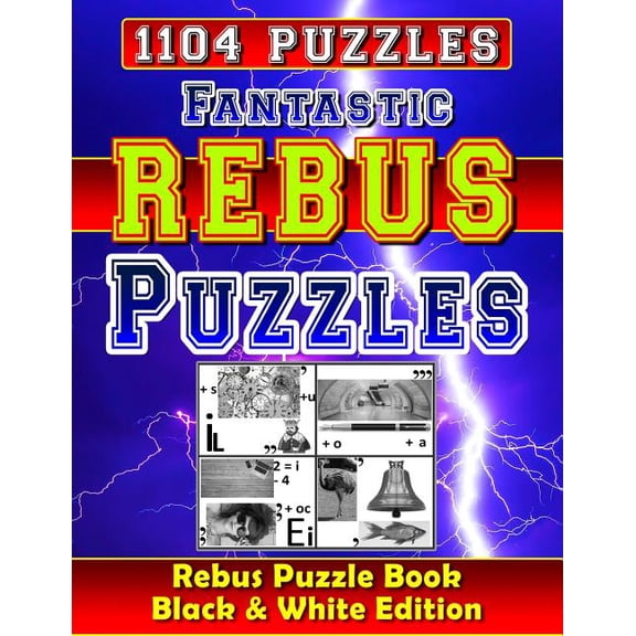 Fantastic Rebus Puzzles: Rebus Puzzle Books - Black & White Edition: Can You Solve All Word Plexer Puzzles?, (Paperback)