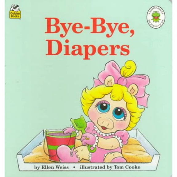 Pre-Owned Bye-Bye, Diapers (Muppet Babies Big Steps), 9780307123268, 030712326X, Paperback,