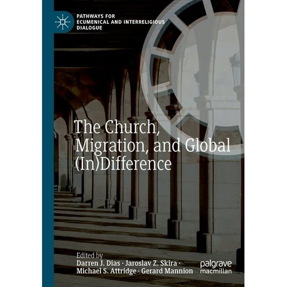 Pathways for Ecumenical and Interreligious Dialogue: The Church, Migration, and Global (In)Difference (Paperback)