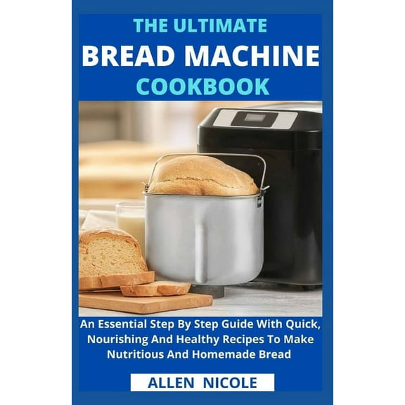 The Ultimate Bread Machine Cookbook (Paperback)