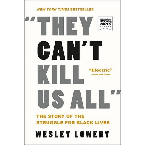 They Can't Kill Us All: The Story of the Struggle for Black Lives, (Paperback)
