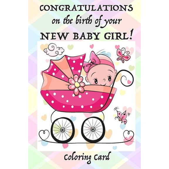CONGRATULATIONS on the birth of your NEW BABY GIRL! (Coloring Card): (Personalized card) Inspirational Messages & Coloring for new parent(s)! (Paperback)