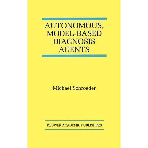 The Springer International Engineering a Autonomous, Model-Based Diagnosis Agents, Book 442, (Hardcover)
