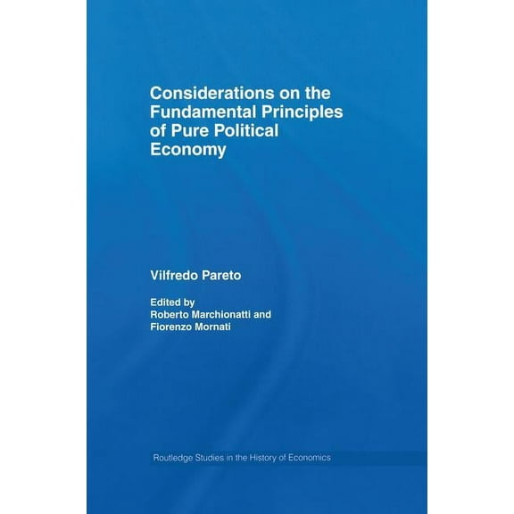 Routledge Studies in the History of Econ Considerations on the Fundamental Principles of Pure Political Economy, (Paperback)