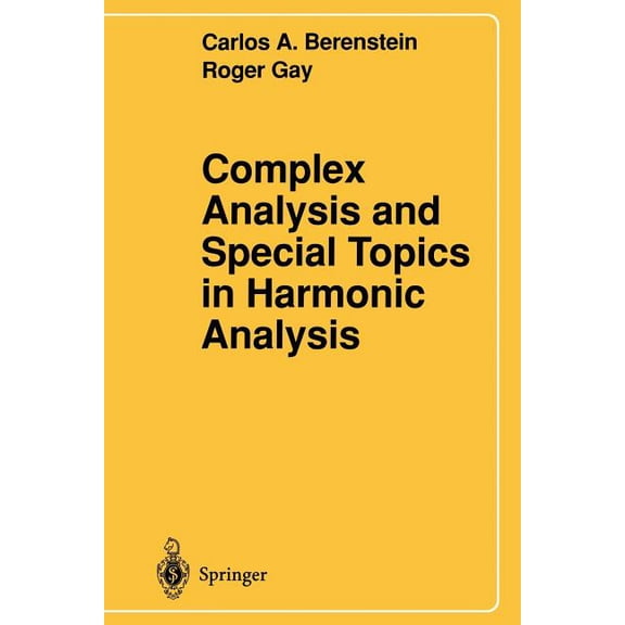 Complex Analysis and Special Topics in Harmonic Analysis, (Paperback)