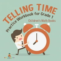 Telling Time Practice Workbook for Grade 1 Children's Math Books, (Paperback)