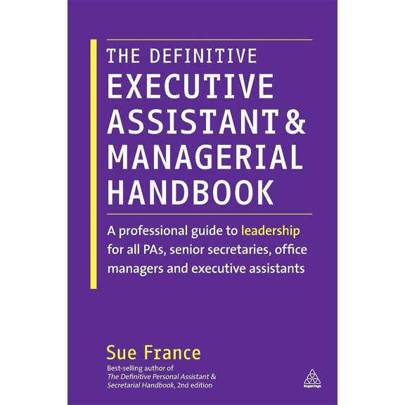 Pre-Owned The Definitive Executive Assistant and Managerial Handbook: A Professional Guide to Leadership for All Pas, Senior Secretaries, Office Managers and Ex (Paperback) 0749465824 9780749465827