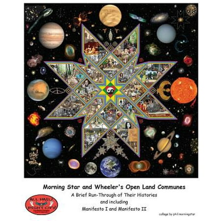 - Morning Star and Wheeler's Open Land Communes : A Brief Run-Through of Their Histories