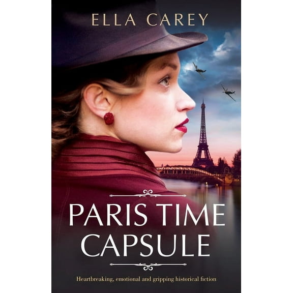 Paris Time Capsule: Heartbreaking, emotional and gripping historical fiction, (Paperback)