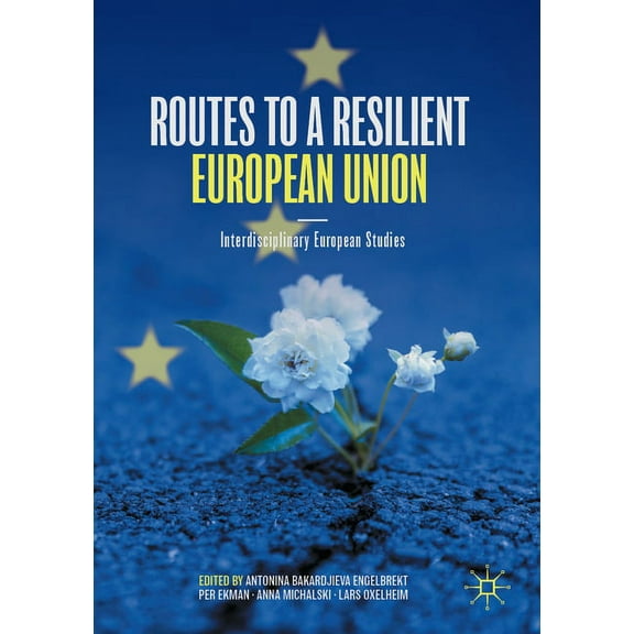 Routes to a Resilient European Union: Interdisciplinary European Studies, (Paperback)