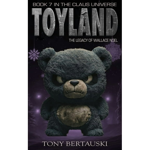 Claus Universe Toyland: The Legacy of Wallace Noel, Book 7, (Hardcover)