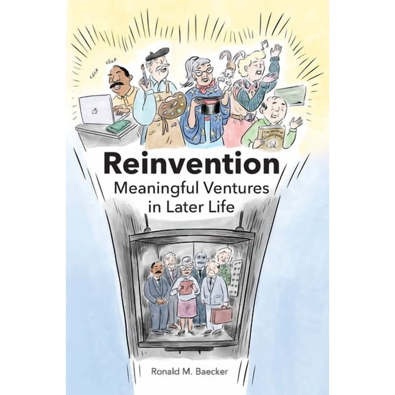 Reinvention: Meaningful Ventures in Later Life, (Paperback)