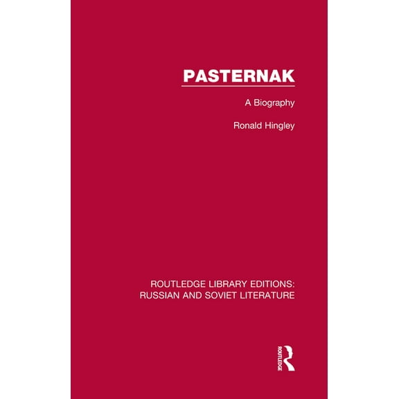 Routledge Library Editions: Russian and  Pasternak: A Biography, Book 8, (Hardcover)
