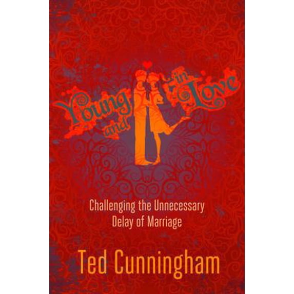 Pre-Owned Young and in Love: Challenging the Unnecessary Delay of Marriage (Paperback) 0781404479 9780781404471